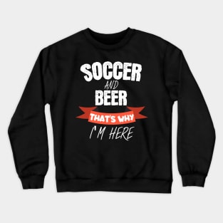 Soccer and beer Crewneck Sweatshirt